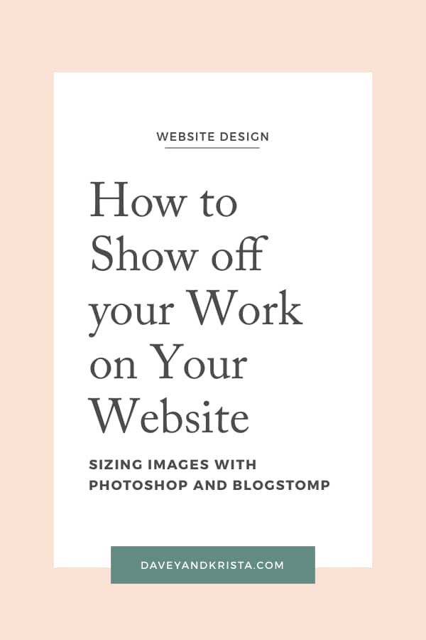How to Show Off Your Work on Your Website | Davey & Krista