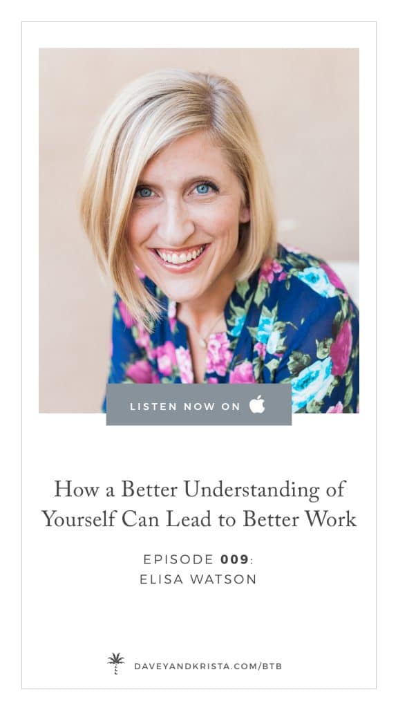 How a Better Understanding of Yourself Can Lead to Better Work | Davey & Krista 