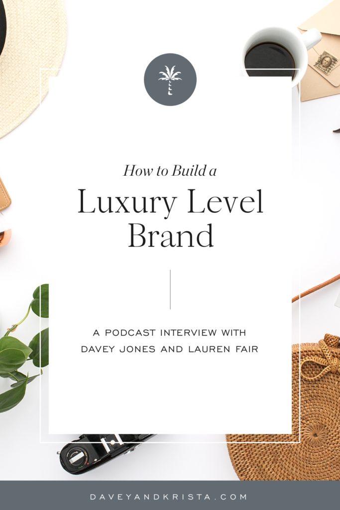 How to Build a Luxury Level Brand | Brands that Book podcast | Davey & Krista