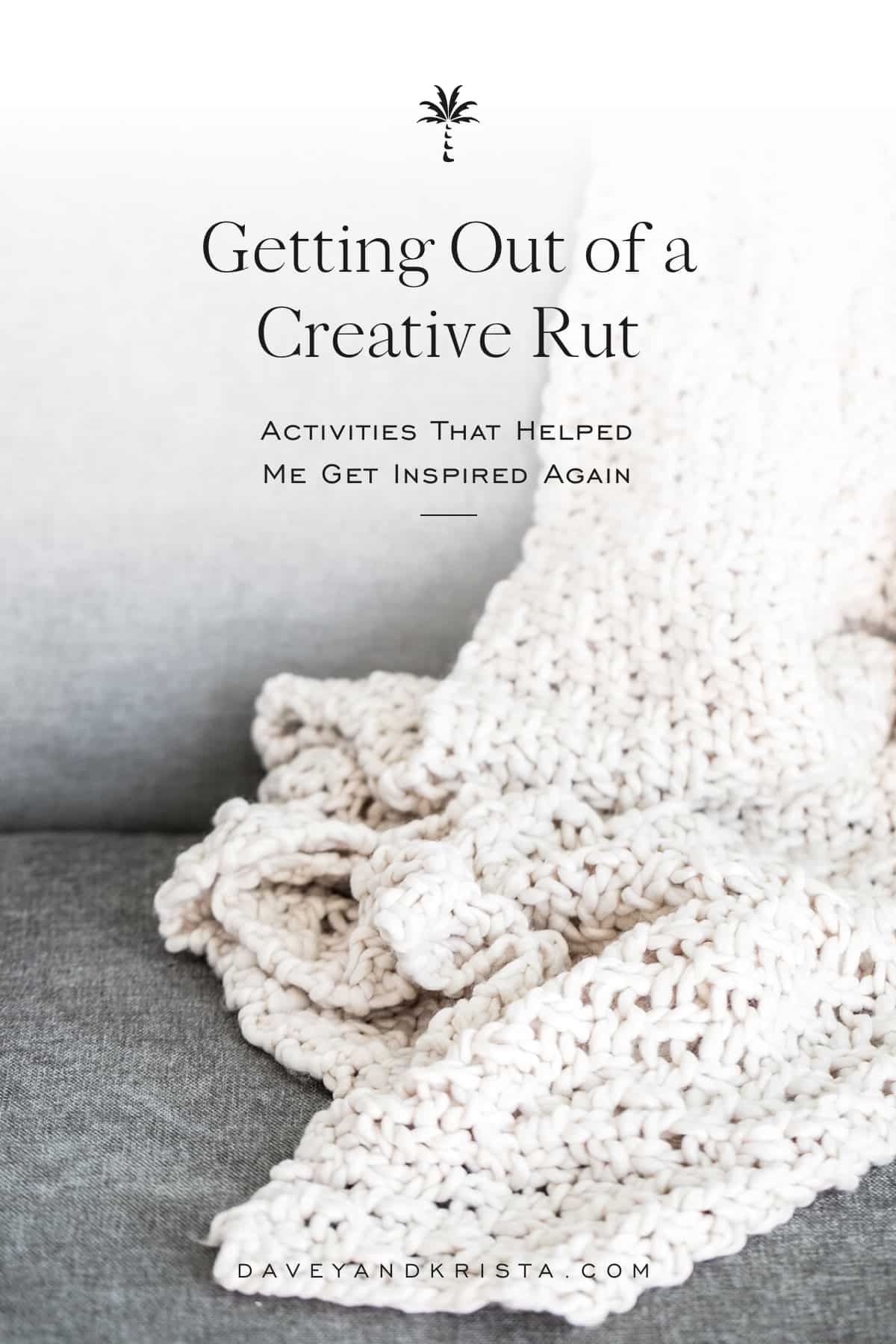 Getting Out of a Creative Rut | Davey & Krista